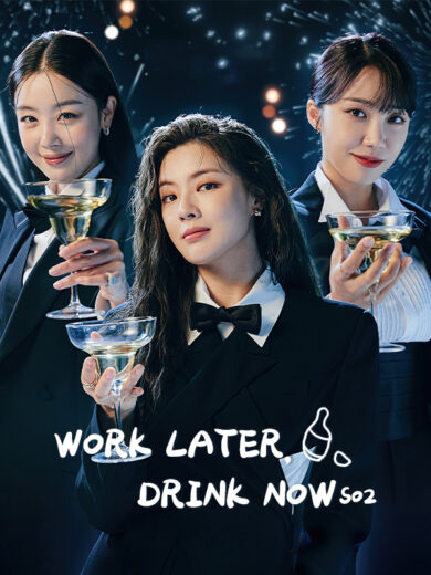 مسلسل Work Later Drink Now مترجم الموسم 2