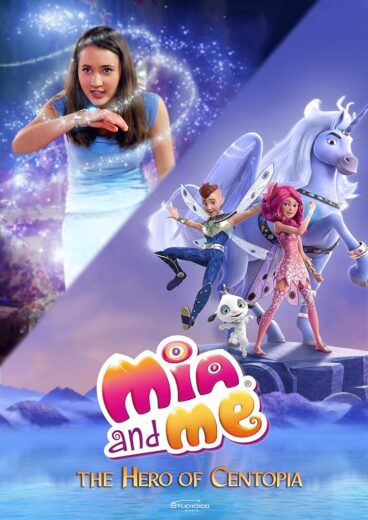 فيلم Mia and Me: The Hero of Centopia 2022 مترجم اون لاين