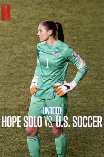 فيلم 2024 Untold: Hope Solo vs. U.S. Soccer مترجم اون لاين