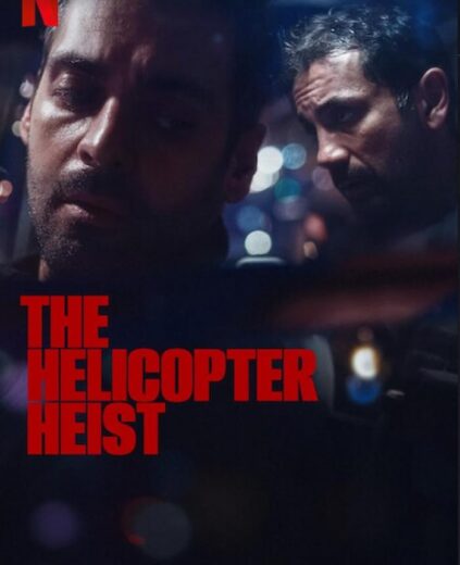 مسلسل The Helicopter Heist مترجم الموسم 1