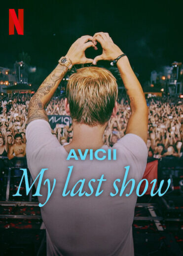 فيلم Avicii – My Last Show 2024 مترجم اون لاين